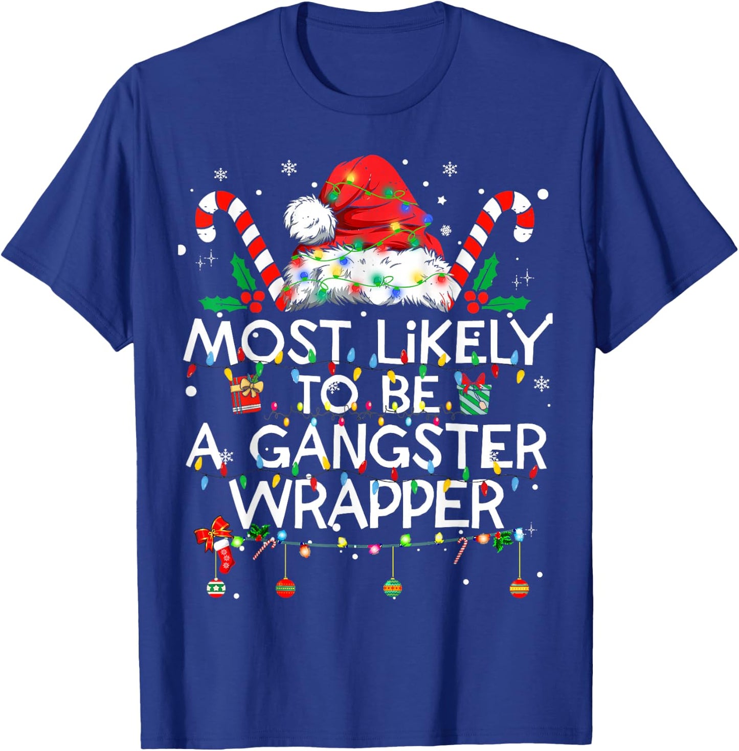 Most Likely To Be A Gangster Wrapper Funny Christmas Family T-Shirt - T-Shirt | Royal