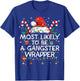 Most Likely To Be A Gangster Wrapper Funny Christmas Family T-Shirt - T-Shirt | Royal
