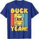 Duck Yeah Duck T-Shirt - T-Shirt | Royal
