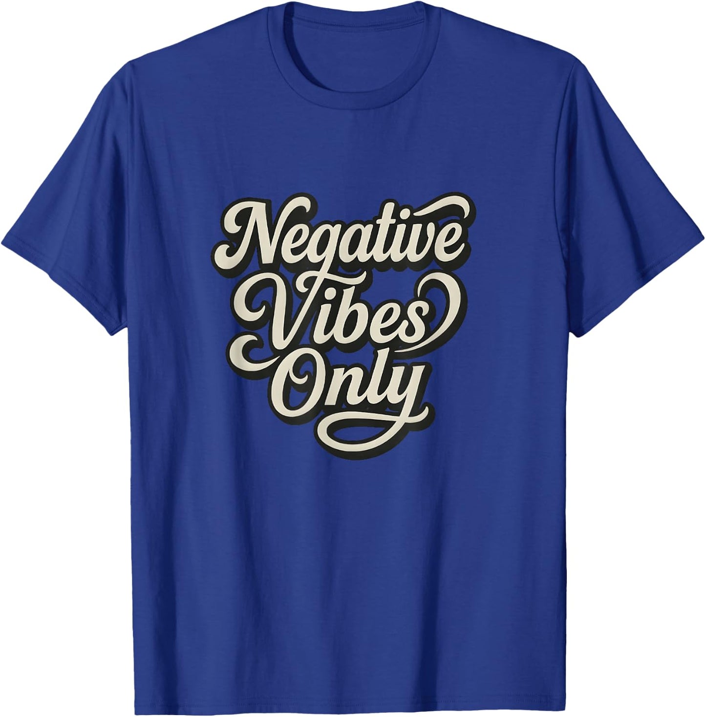 Negative Vibes Only T-Shirt - T-Shirt | Royal