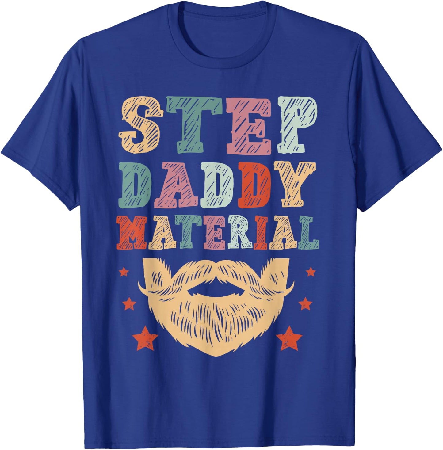 Stepdad Step Daddy Material Cool father's day 2026 T-Shirt - T-Shirt | Royal
