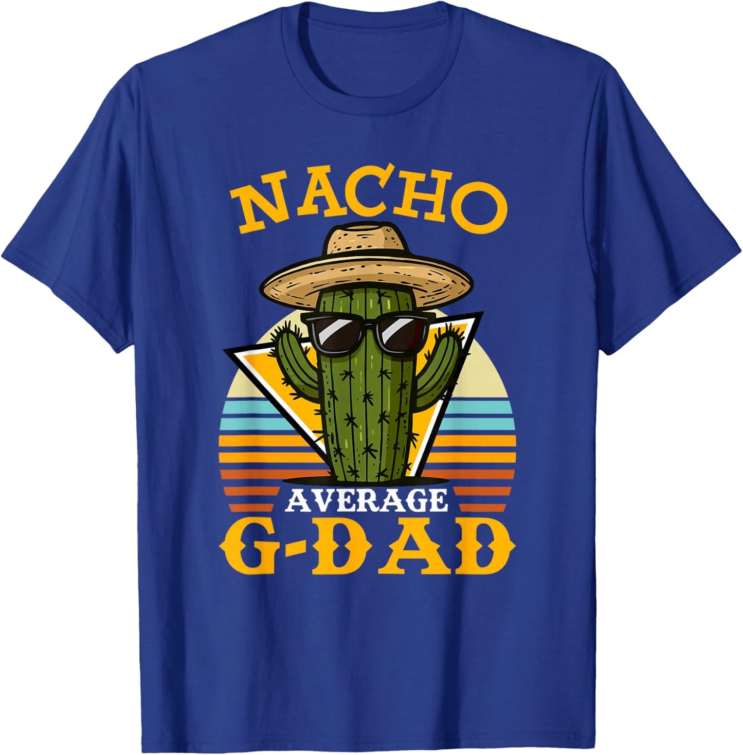 Nacho Average G Dad Funny Mexican Vintage Cinco De Mayo T-Shirt - T-Shirt | Royal