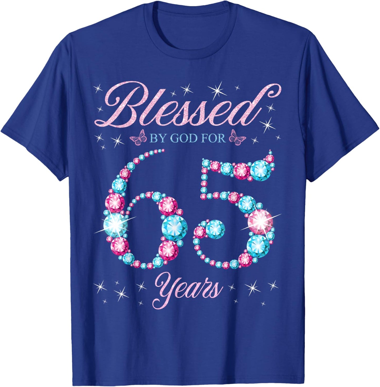 Blessed By God For 65 Years Old 65th Birthday Woman Queen T-Shirt - T-Shirt | Royal