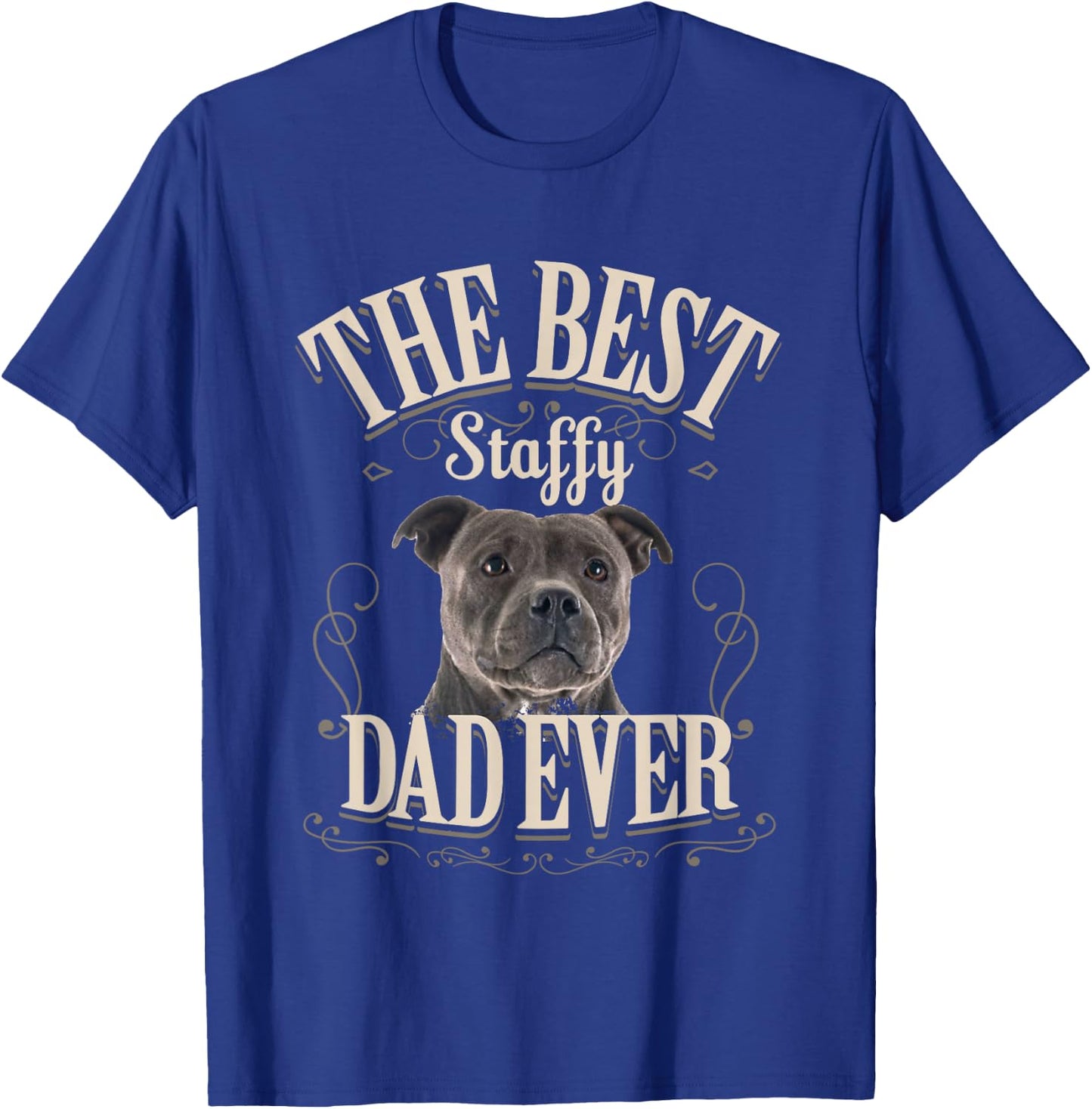Best Staffy Dad Ever Funny Staffordshire Bull Terrier Gifts T-Shirt - T-Shirt | Royal