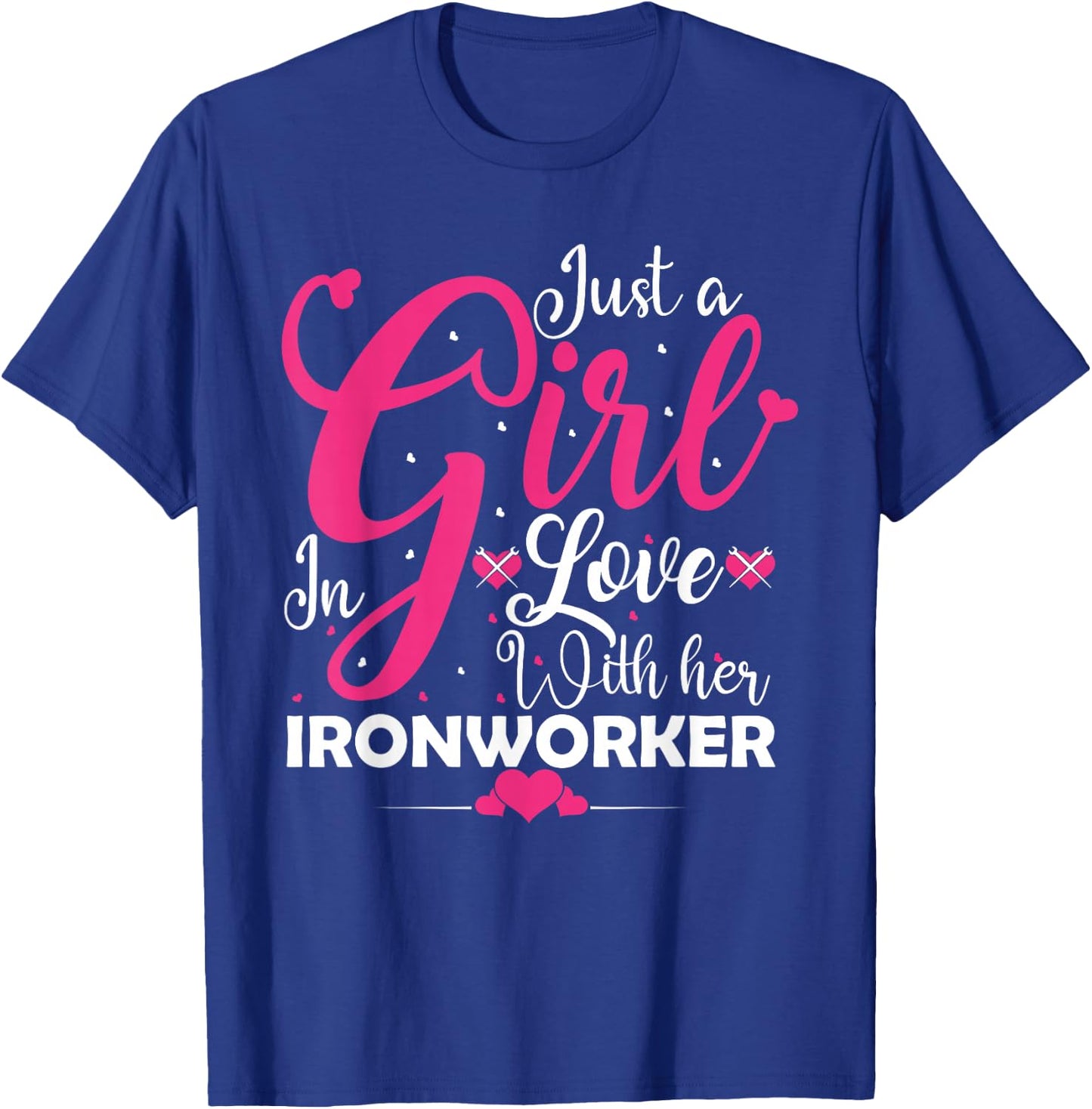 Girl in Love with Her Ironworker Partner Design T-Shirt - T-Shirt | Royal