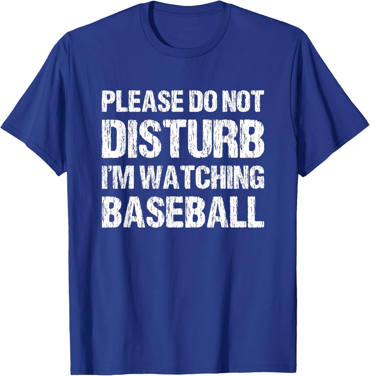 Please Do Not Disturb Im Watching Baseball Funny Baseball T-Shirt - T-Shirt | Royal