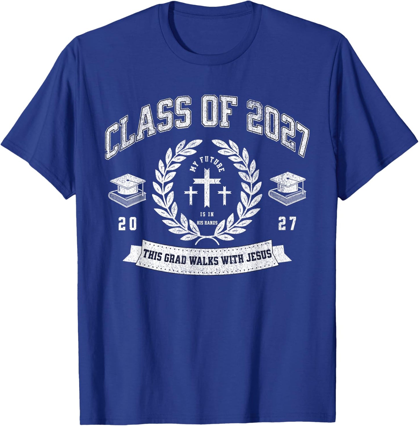 Class of 2027 Christian Graduation Religious Graduate T-Shirt - T-Shirt | Royal