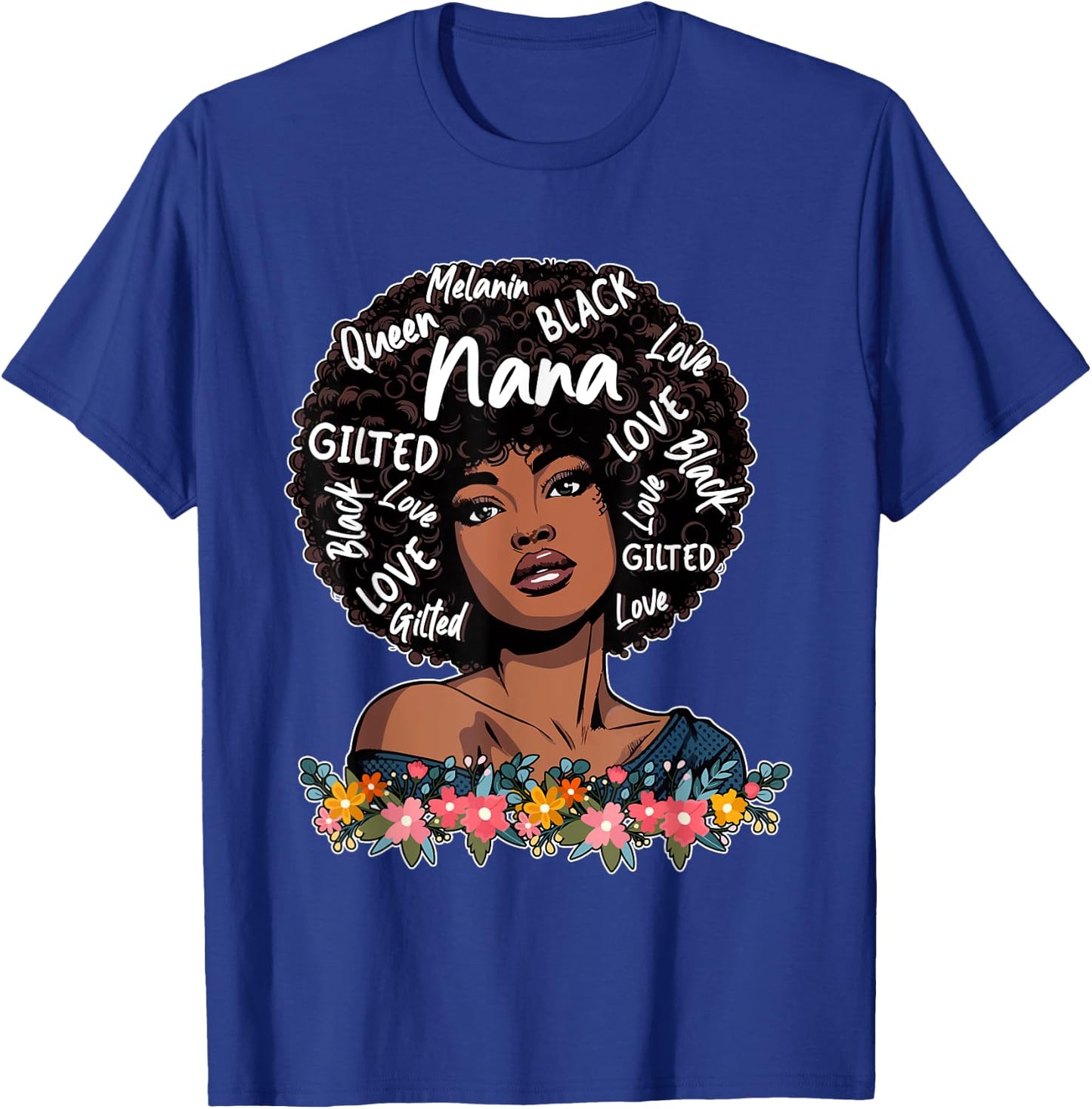 Nana Mother's Day Proud Melanin Black Afro Women Floral T-Shirt - T-Shirt | Royal