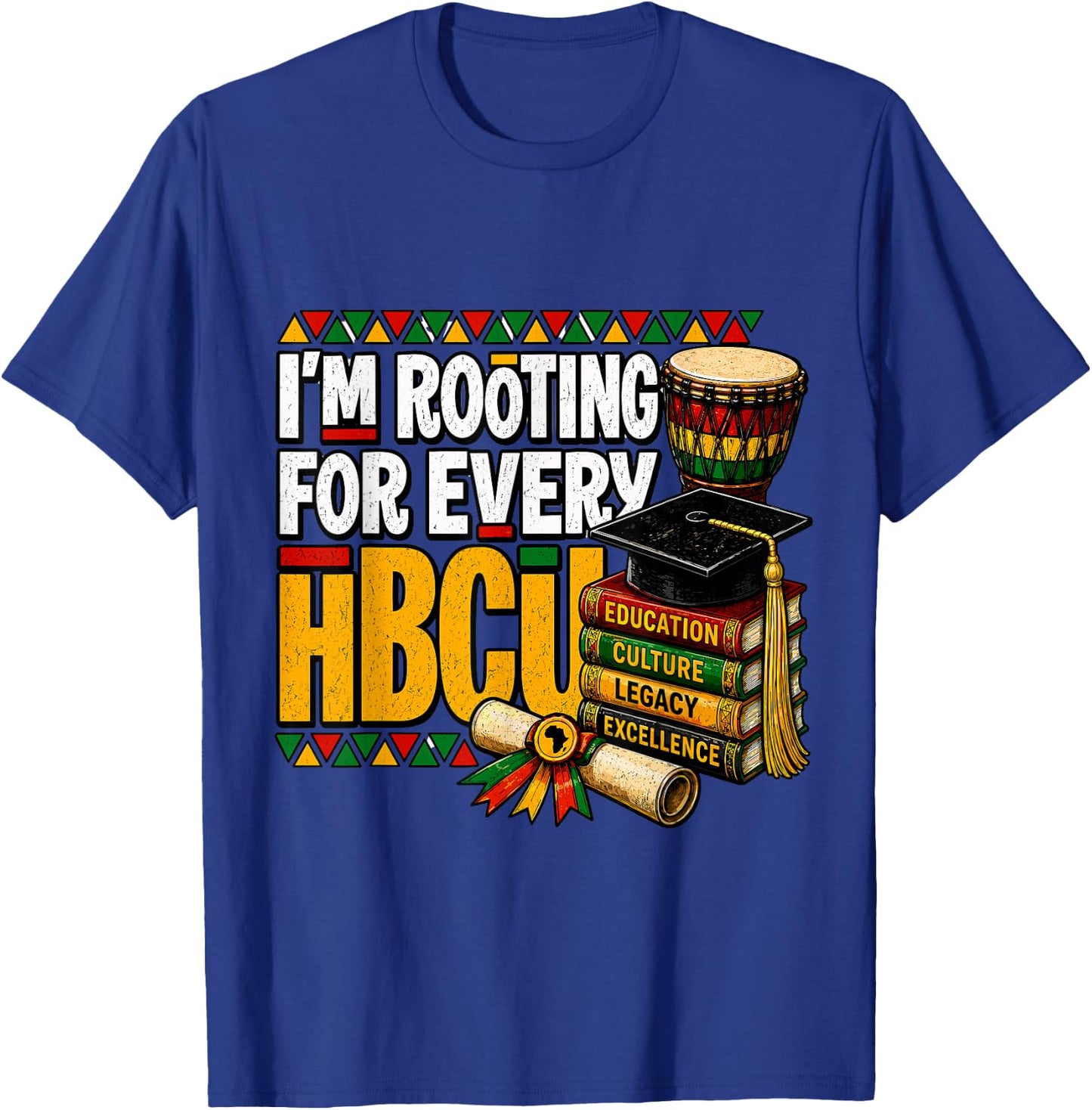 I'm Rooting for Every HBCU Juneteenth Black History Month T-Shirt - T-Shirt | Royal