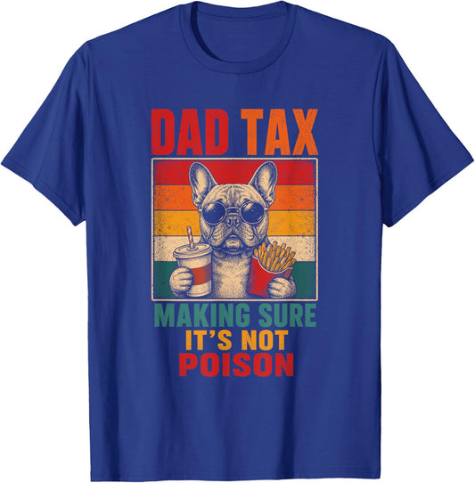 Dad Tax French Bulldog Funny Dog Dad Men Kids T-Shirt - T-Shirt | Royal