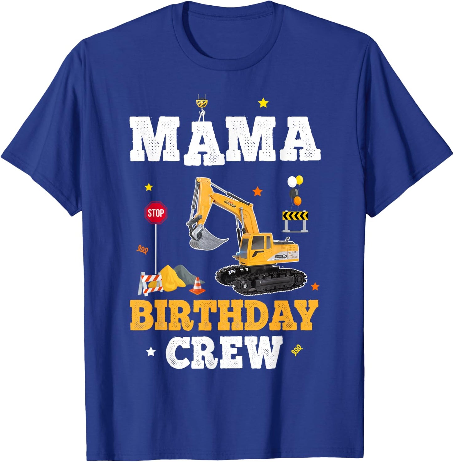 Mama Birthday Crew Construction Matching Family Excavator T-Shirt - T-Shirt | Royal