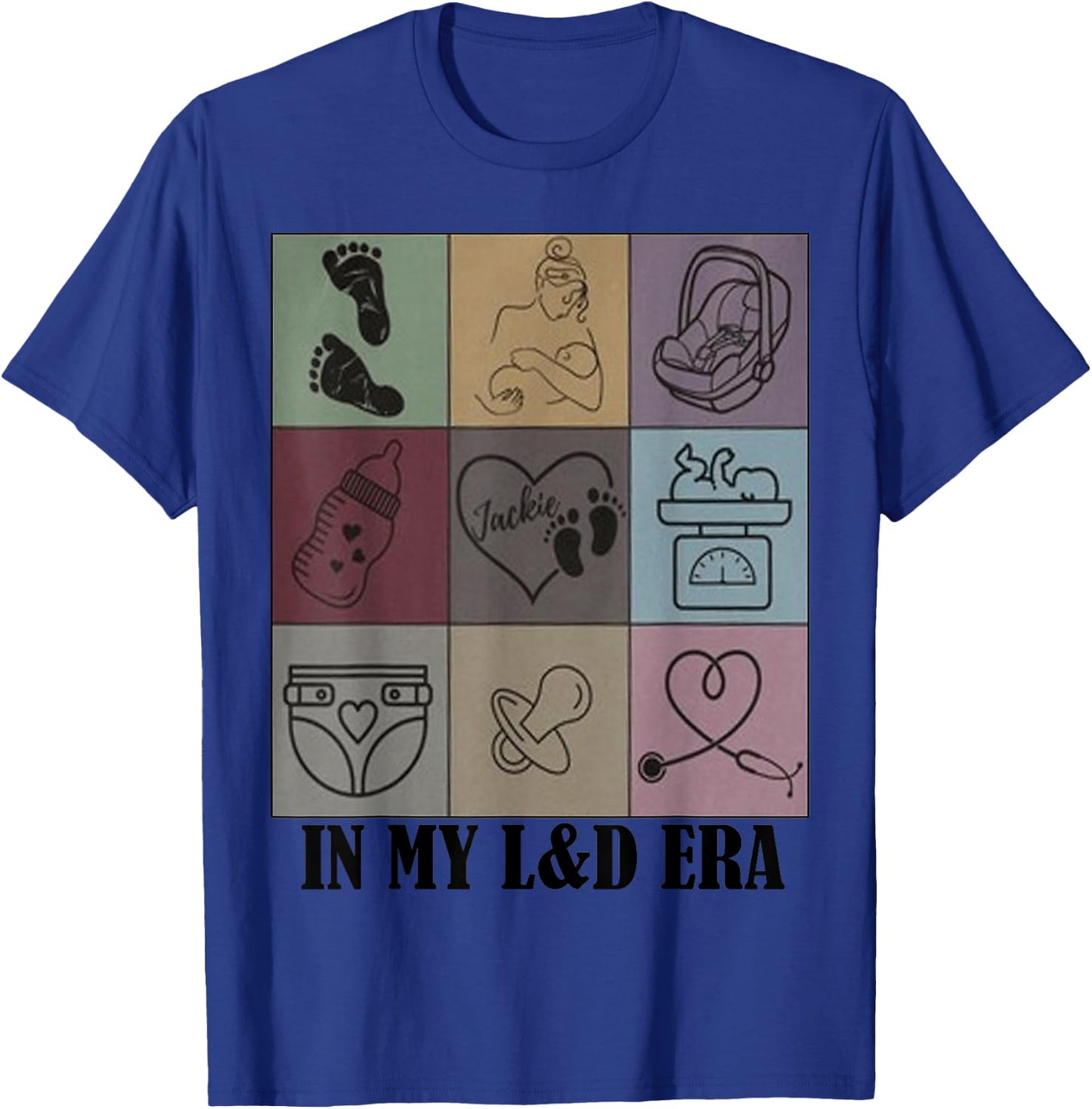 funny Nurse Quote In My Labor and Delivery Nurse Era cool T-Shirt - T-Shirt | Royal