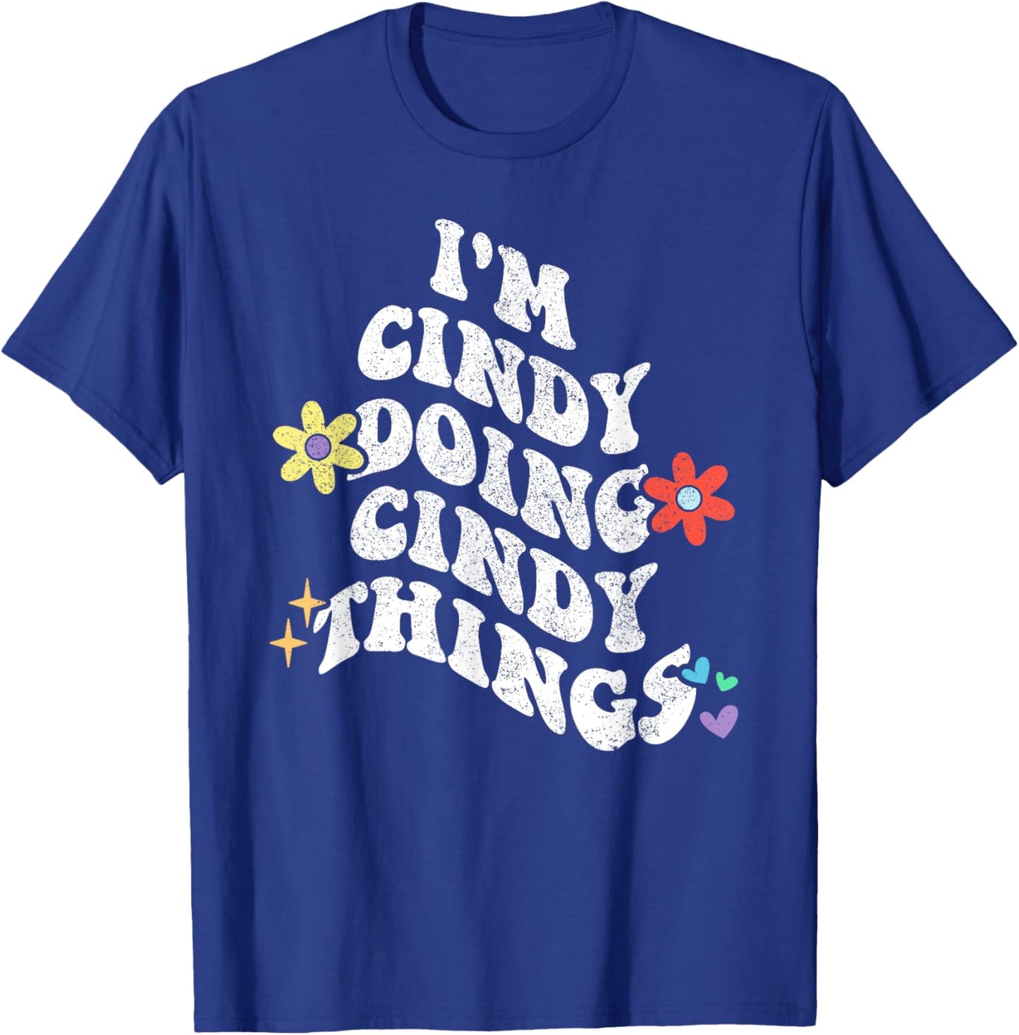 Retro Groovy Im CINDY Doing CINDY Things Funny Mother's Day T-Shirt - T-Shirt | Royal