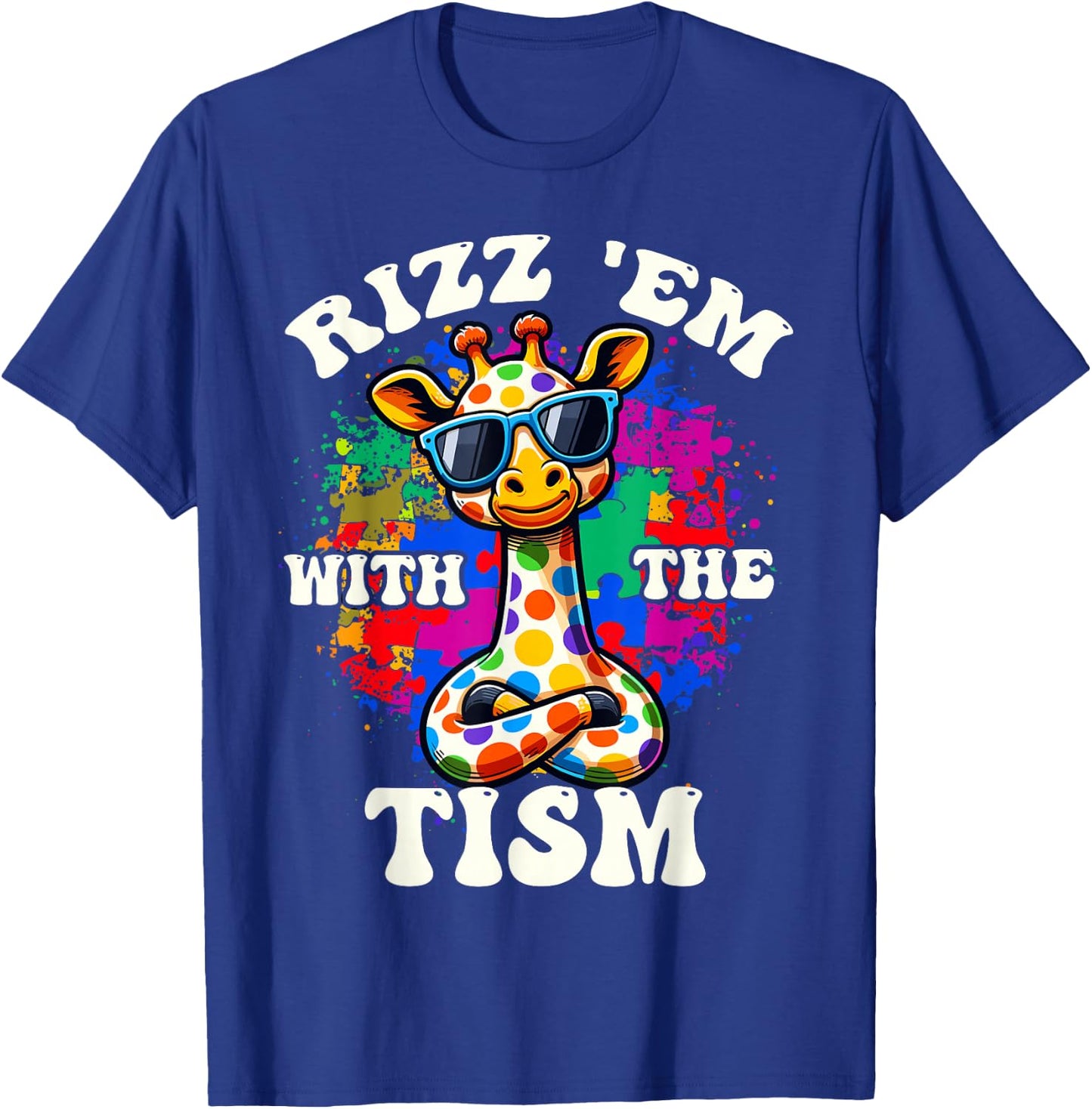 Autism Funny Rizz Em With The Tism Meme Autistic Giraffe T-Shirt - T-Shirt | Royal