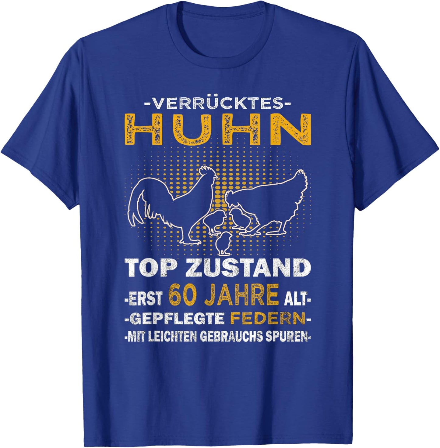 Landwirtin & Bäuerin | Verrücktes Huhn 60. Geburtstags T-Shirt - T-Shirt | Royal