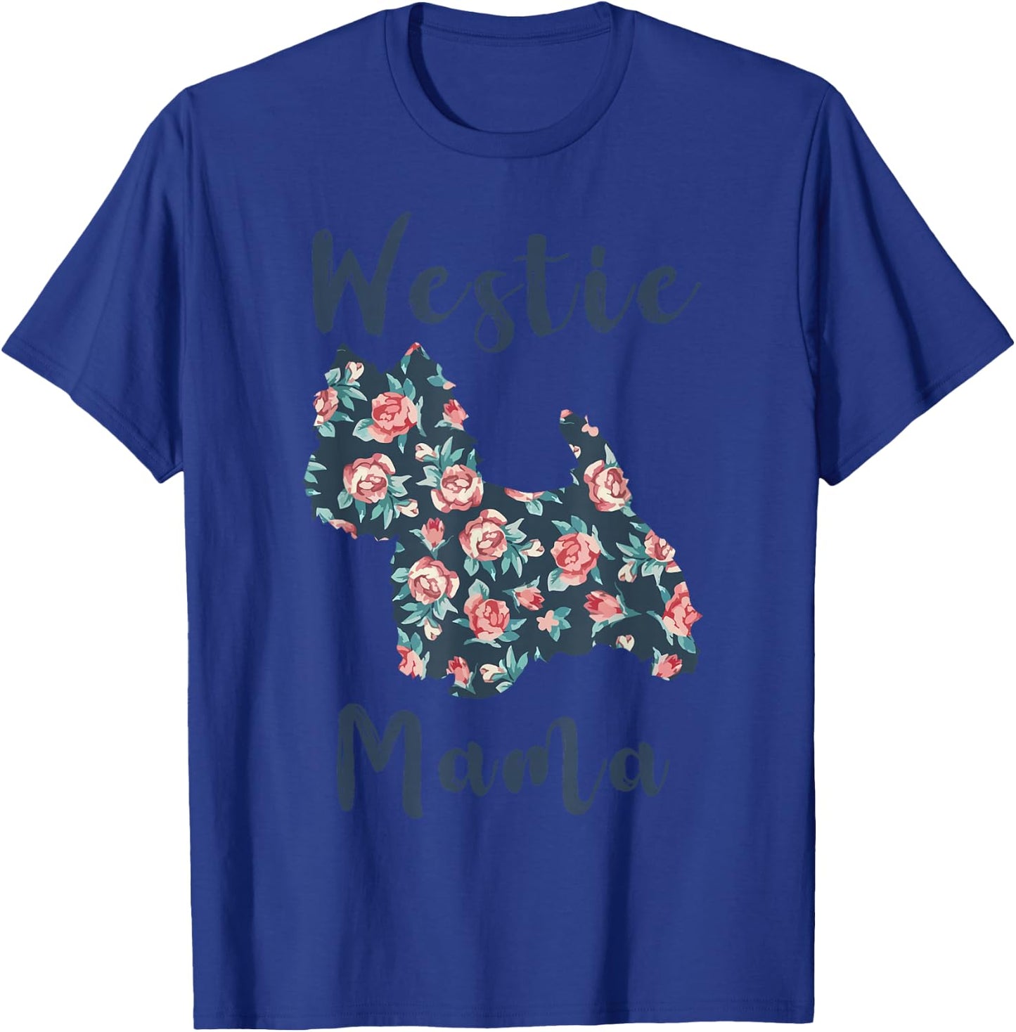 West Highland White Terrier Mom Westie Mama Mother Day Women T-Shirt - T-Shirt | Royal