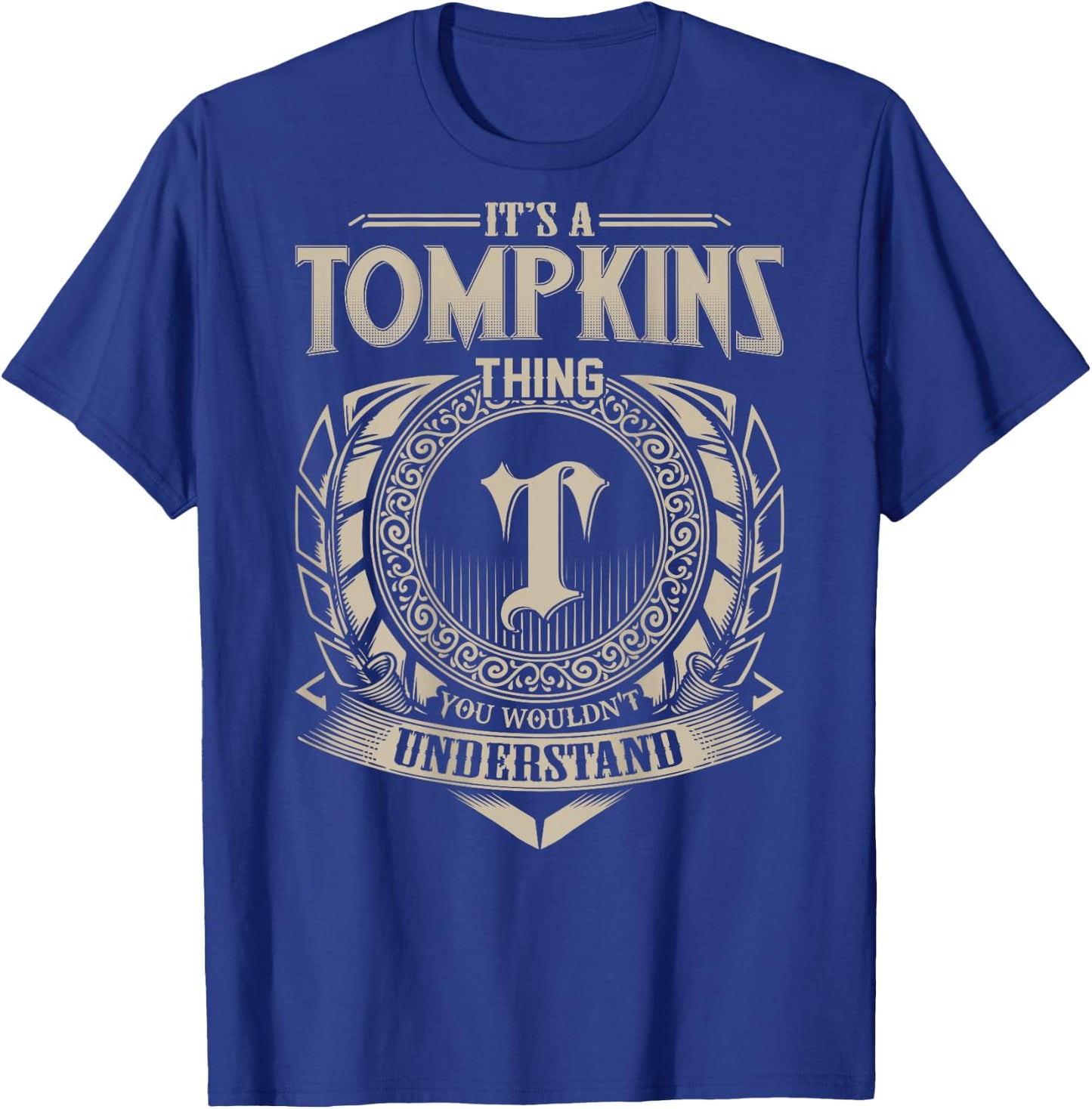 It's A TOMPKINS Thing You Wouldn't Understand Family Name T-Shirt - T-Shirt | Royal