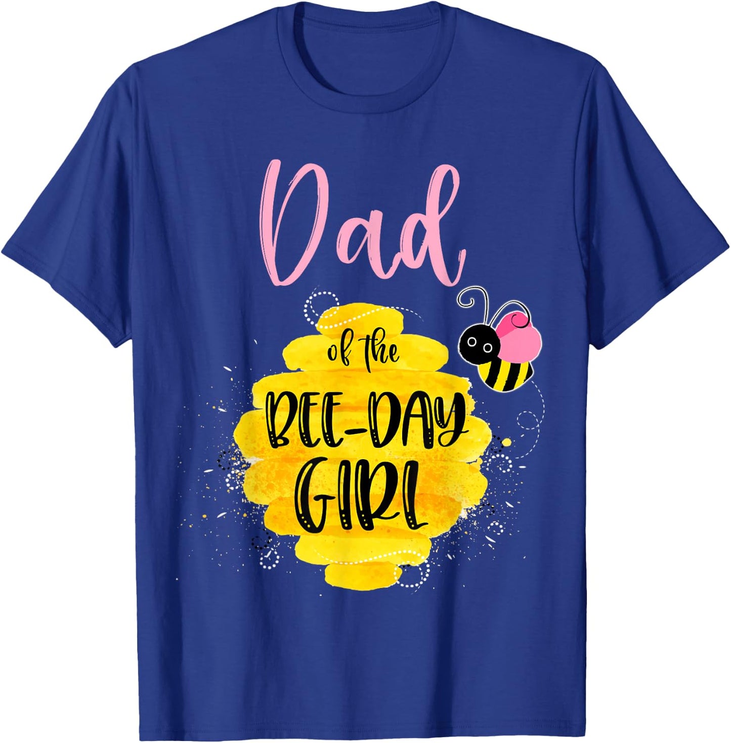 Dad Daddy Bee Day Girl Birthday Honeybee Bday Party Family T-Shirt - T-Shirt | Royal