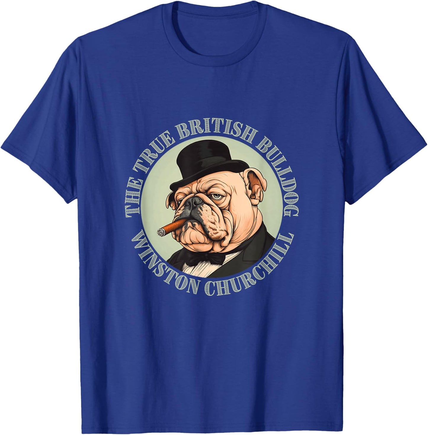 Winston Churchill – Véritable bouledogue britannique – Histoire britannique T-Shirt - T-Shirt | Royal