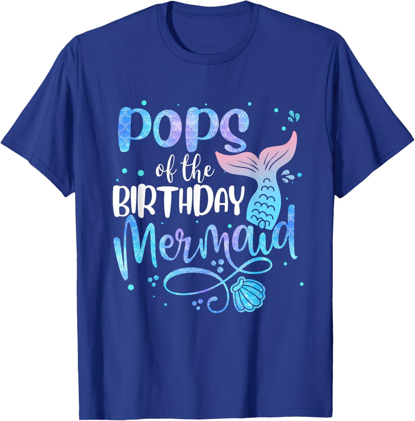 Pops Of The Birthday Mermaid Family Matching Party Squad T-Shirt - T-Shirt | Royal