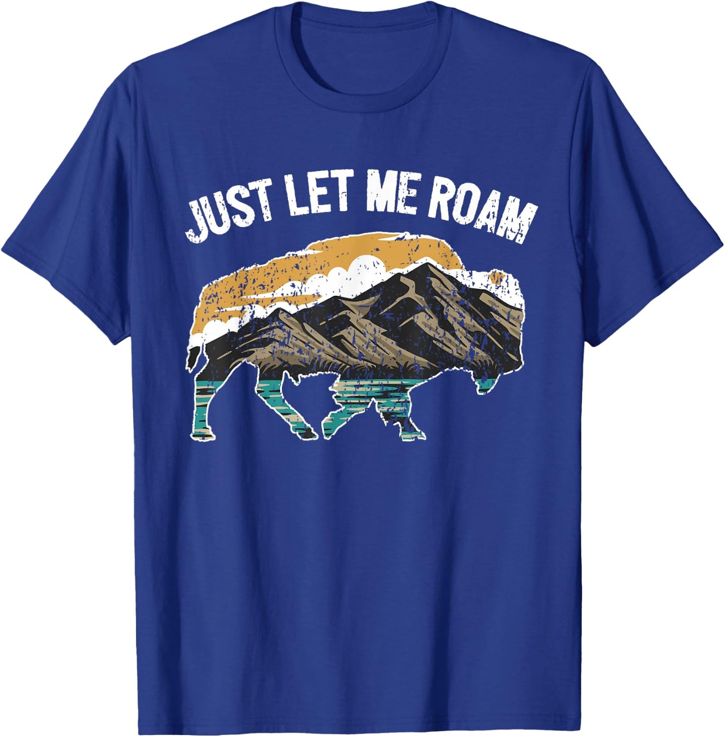 Buffalo Wild Animal I Just Let Me Roam I Bison T-Shirt - T-Shirt | Royal