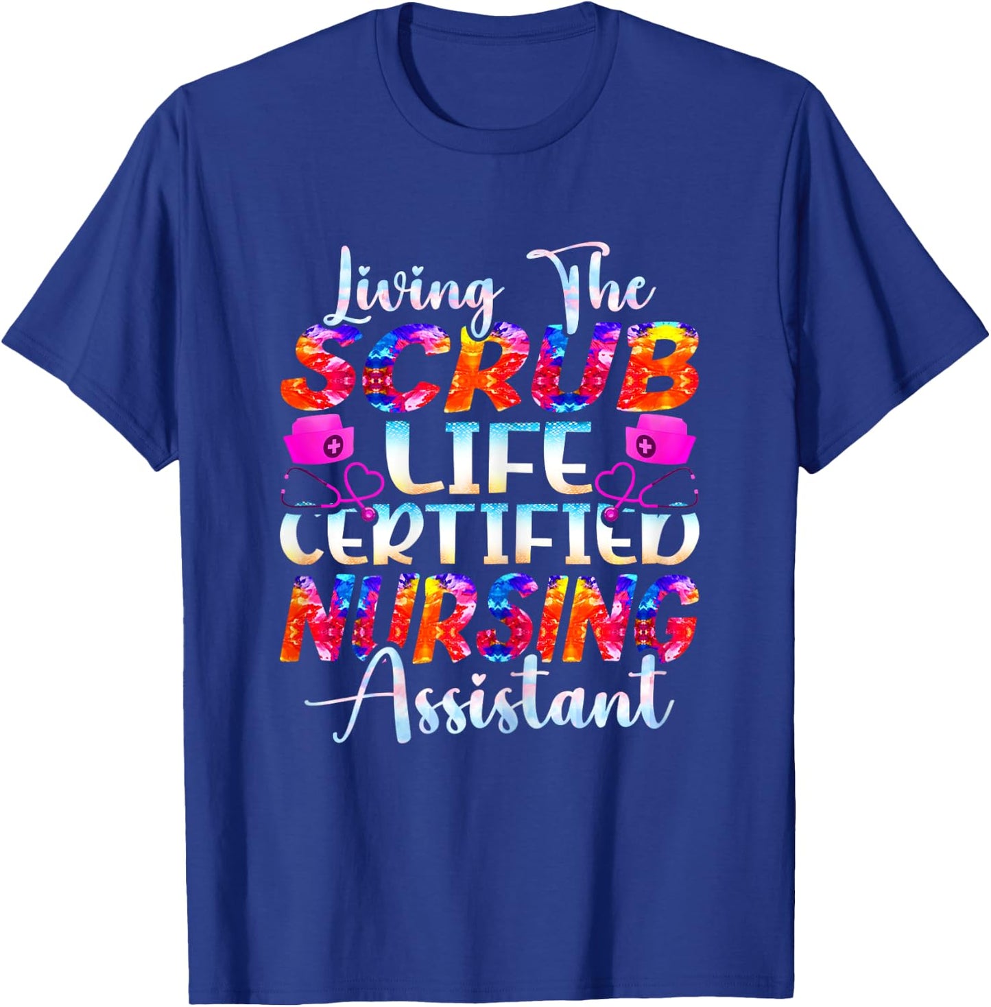 Living The Scrubs Life Certified Nursing Assistant | CNA T-Shirt - T-Shirt | Royal