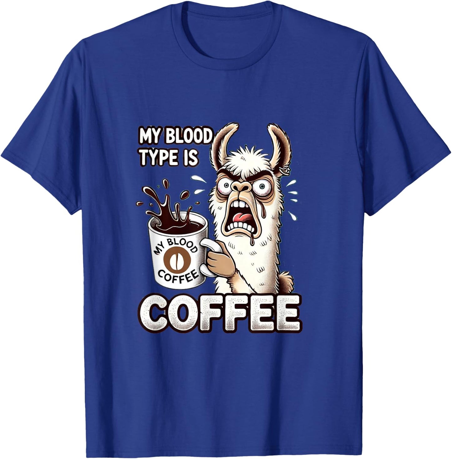 My Blood Type is Coffee Funny Llama Coffee Lover T-Shirt - T-Shirt | Royal