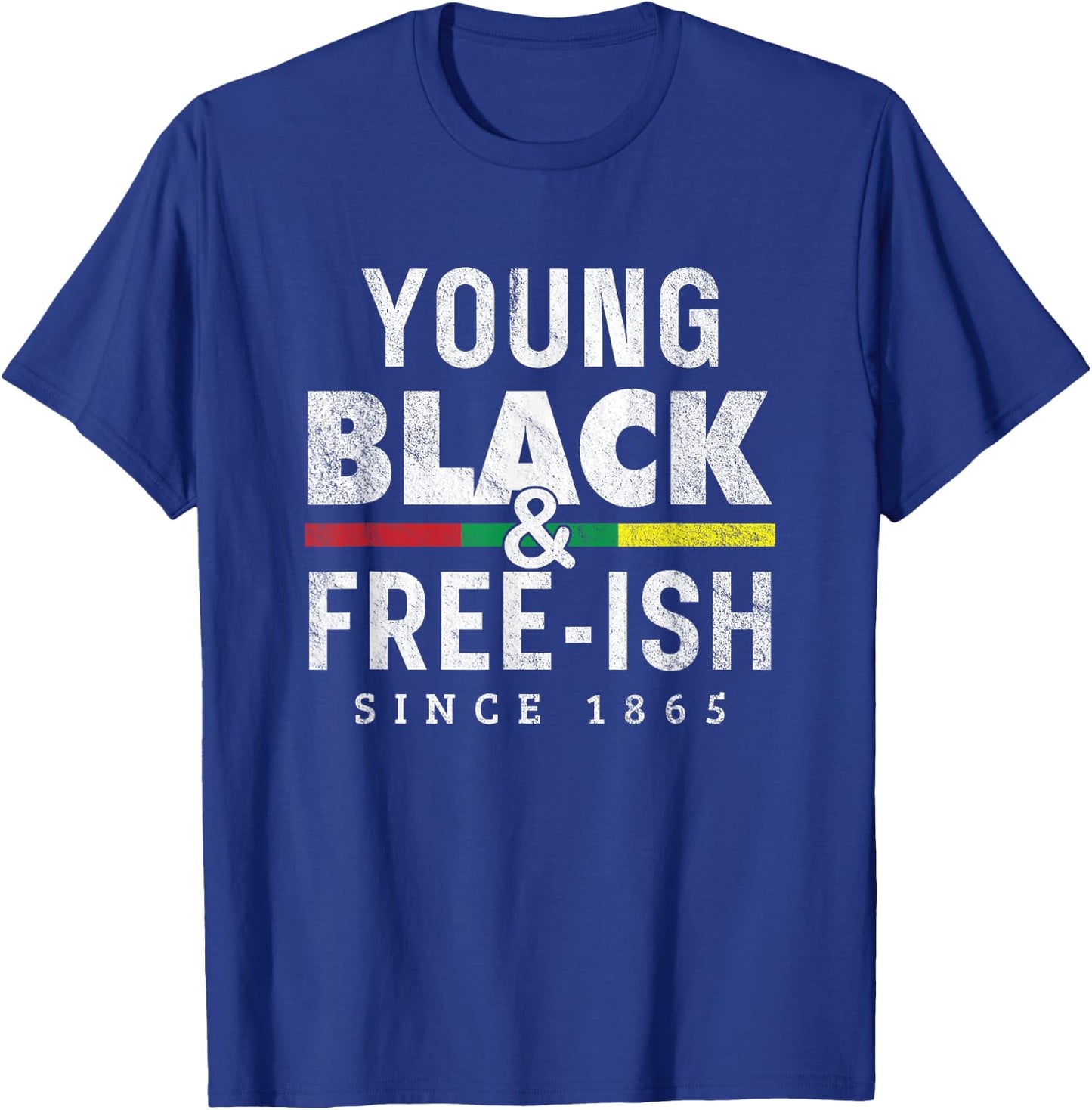 Young Black Free-ish 1865 Juneteenth T-Shirt - T-Shirt | Royal