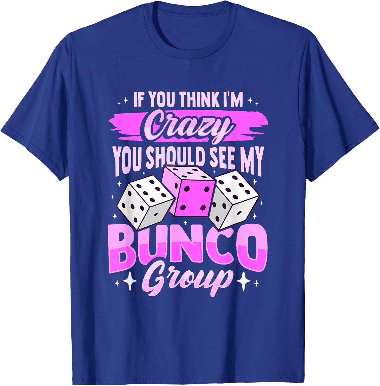Bunco Game and Bunco Group Design for Bunco Babes T-Shirt - T-Shirt | Royal