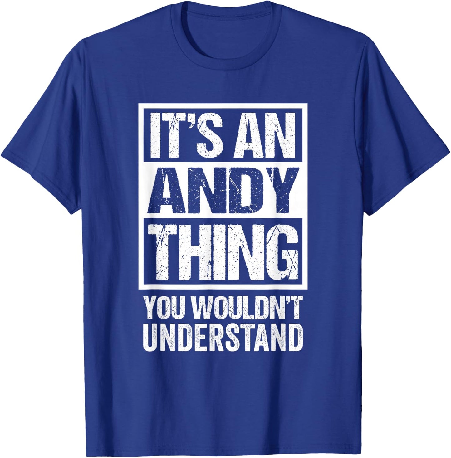 It's An Andy Thing You Wouldn't Understand T-Shirt - T-Shirt | Royal