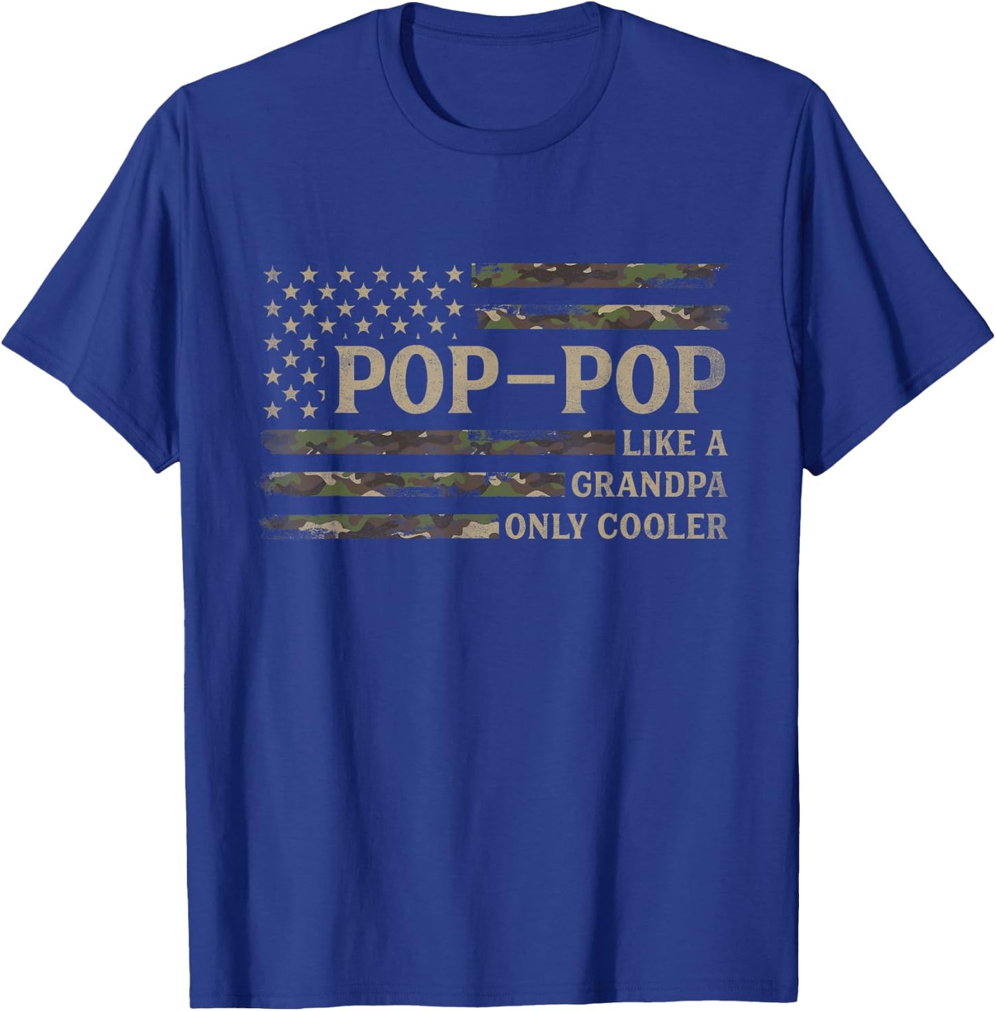 Pop-Pop Like A Grandpa Only Cooler Fathers Day Camo USA Flag T-Shirt - T-Shirt | Royal