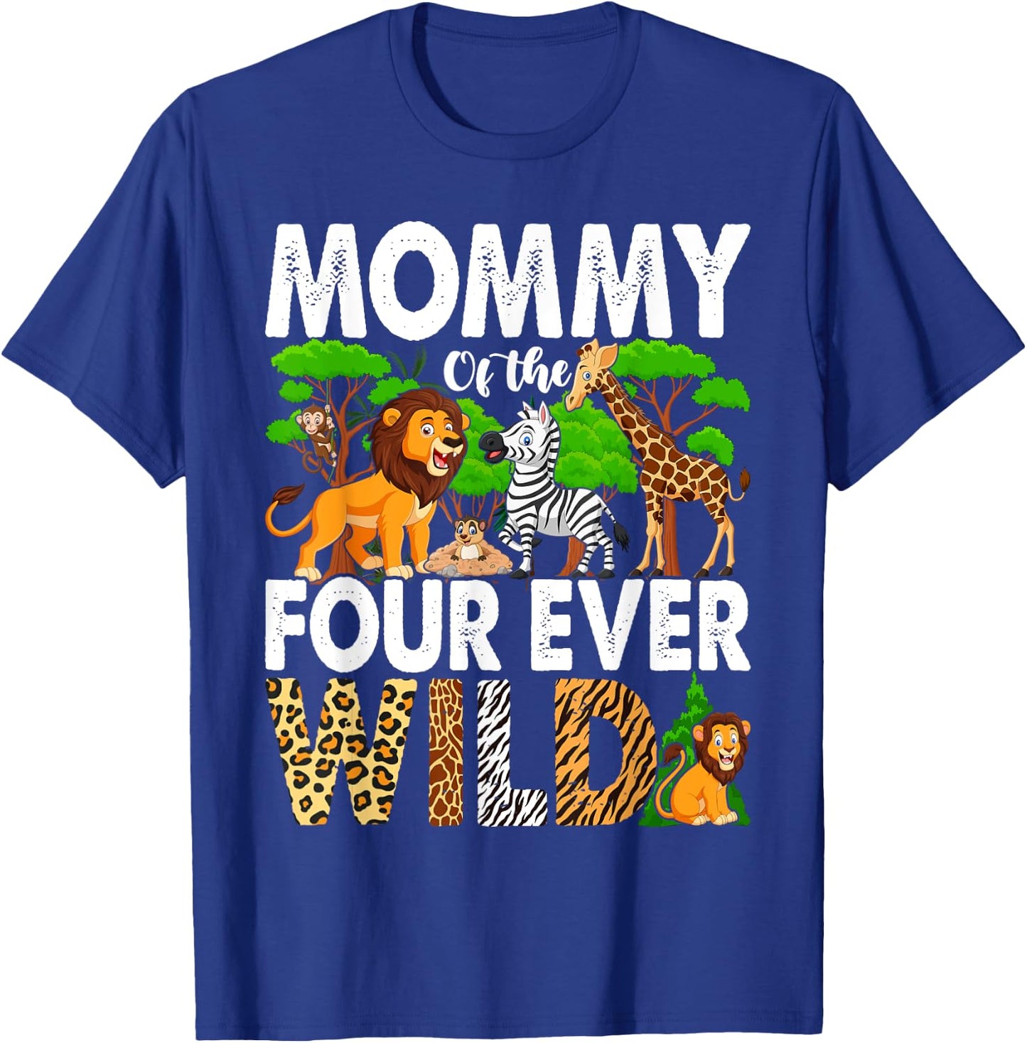 Mommy of the Ms. Four Ever Wild Jungle Theme 4th Birthday T-Shirt - T-Shirt | Royal