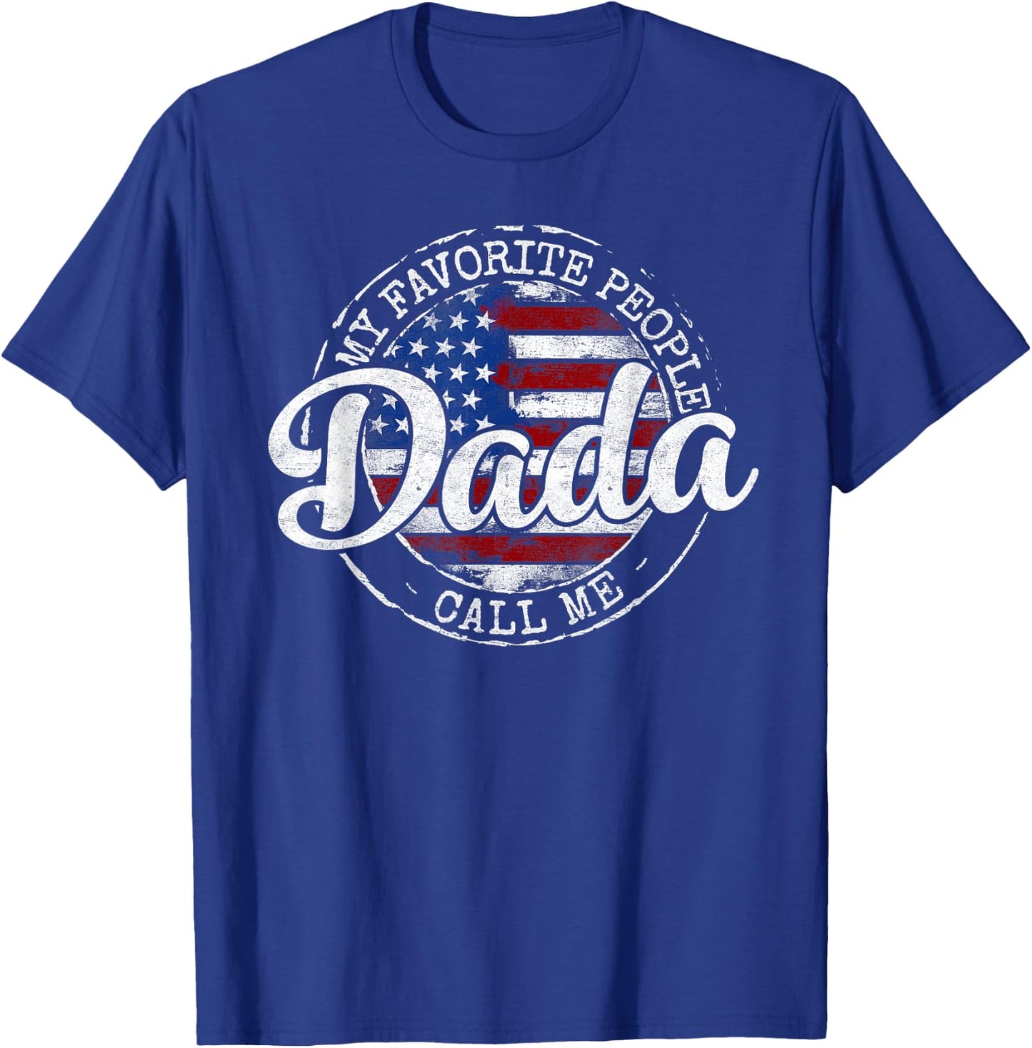 My Favorite People Call Me Dada USA Flag Stamp Fathers Day T-Shirt - T-Shirt | Royal