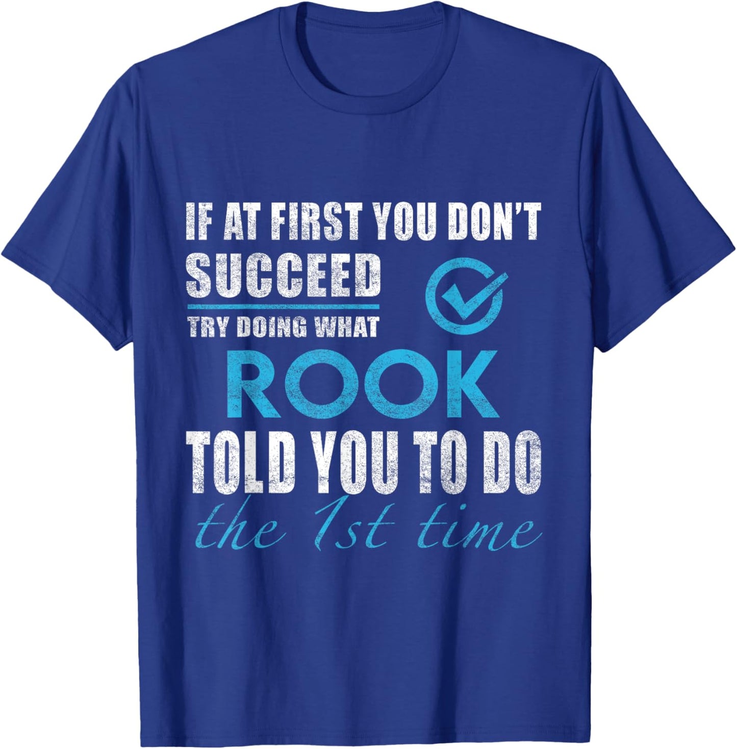 Rook Name - Try What Rook Told You To Do T-Shirt - T-Shirt | Royal