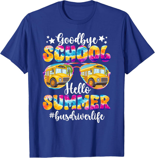 Goodbye School Bus Driver Last Day of School Summer Break T-Shirt - T-Shirt | Royal
