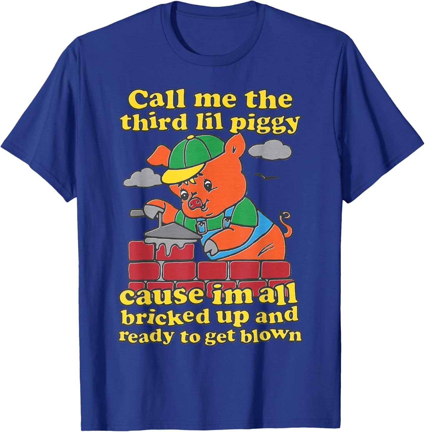 Call Me The Third Little Pig T-Shirt - T-Shirt | Royal