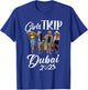 Dubai Girls Trip 2025 Birthday Squad Women Vacation Party T-Shirt - T-Shirt | Royal