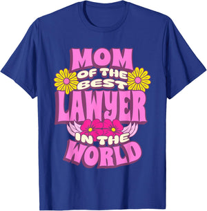 Mom of the Best Lawyer in the World Mother's Day T-Shirt - T-Shirt | Royal
