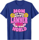 Mom of the Best Lawyer in the World Mother's Day T-Shirt - T-Shirt | Royal