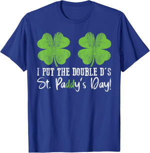 I Put The Double D's In St. Paddy's Day St Patrick's Day T-Shirt - T-Shirt | Royal