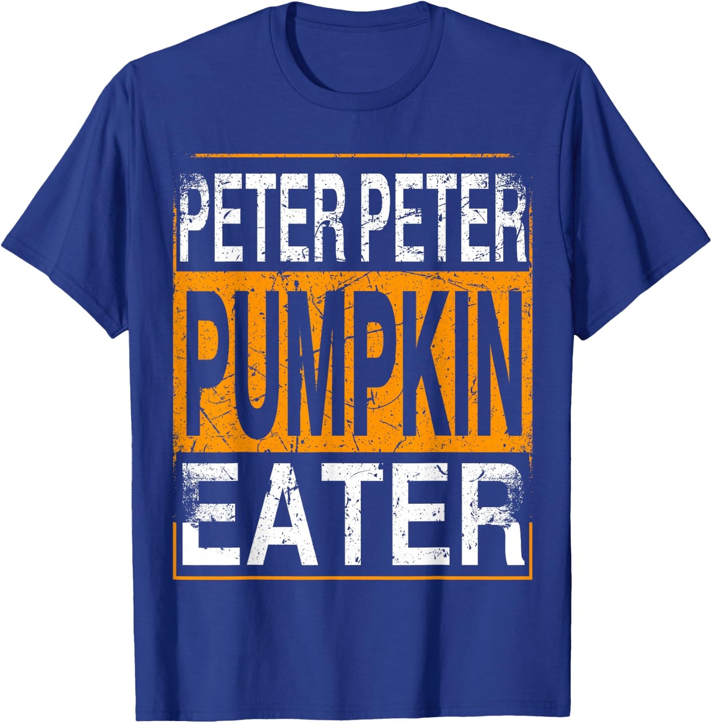 Peter Pumpkin Eater - Halloween Funny Distressed T-Shirt - T-Shirt | Royal