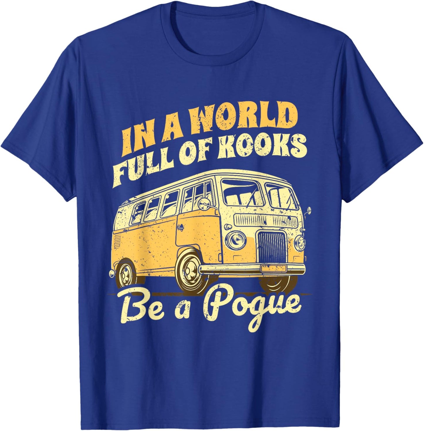 In A World Full Of Kooks Be A Pogue Retro Vintage Funny T-Shirt - T-Shirt | Royal
