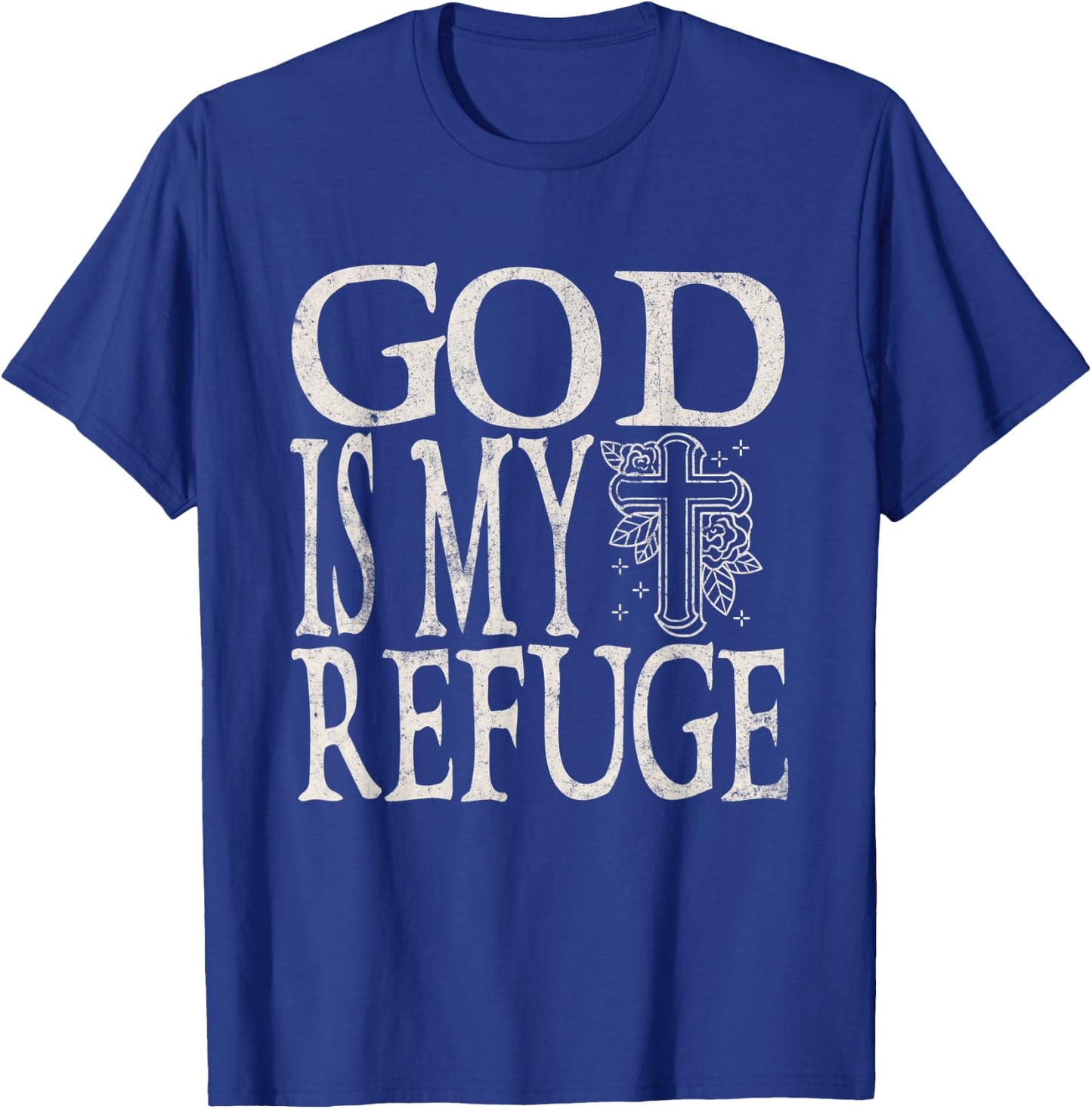 God Is My Refuge Jesus Christian Bible T-Shirt - T-Shirt | Royal