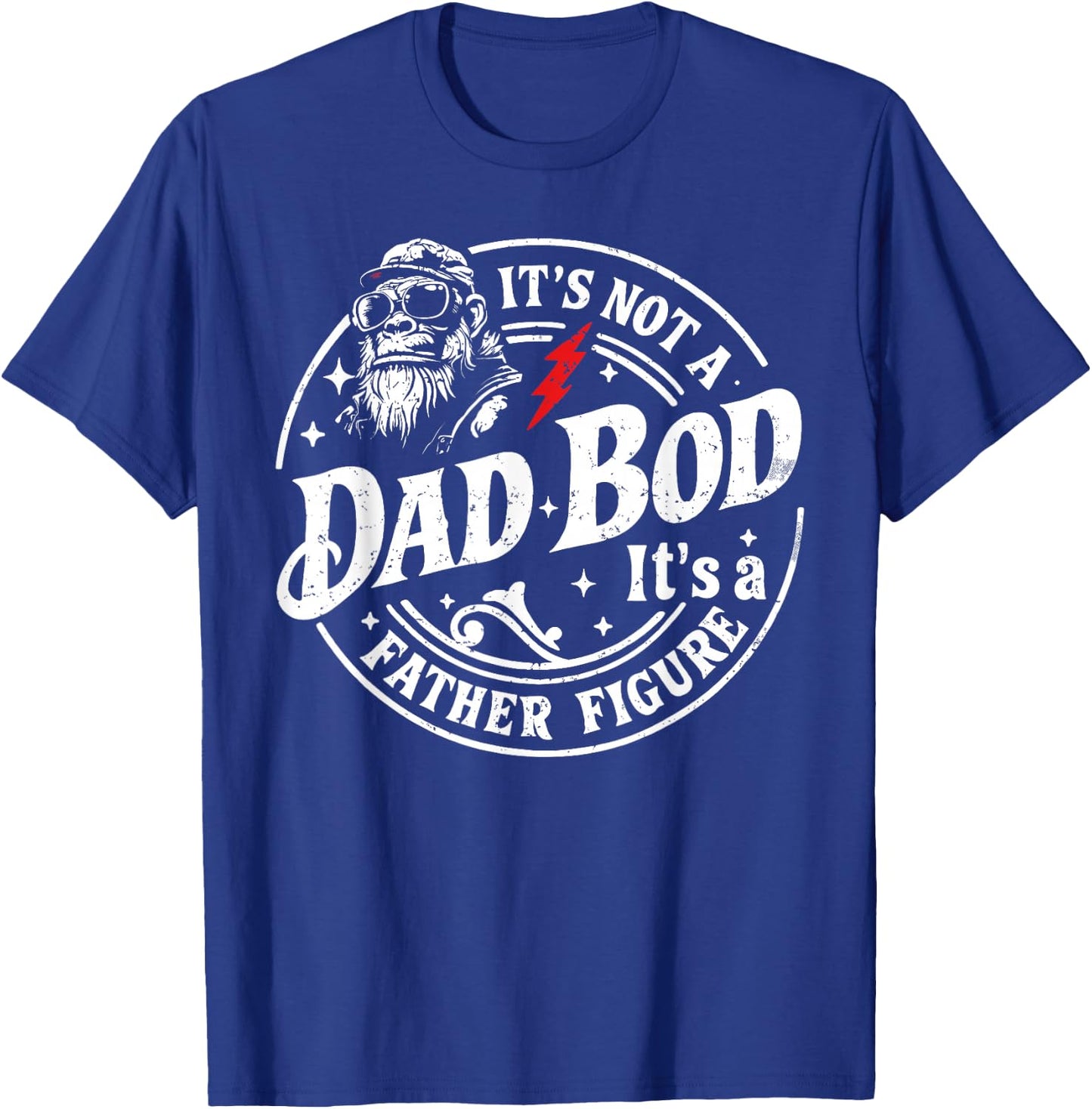 It's Not A Dad BOD It's A Father Figure Monkey Funny Dad T-Shirt - T-Shirt | Royal