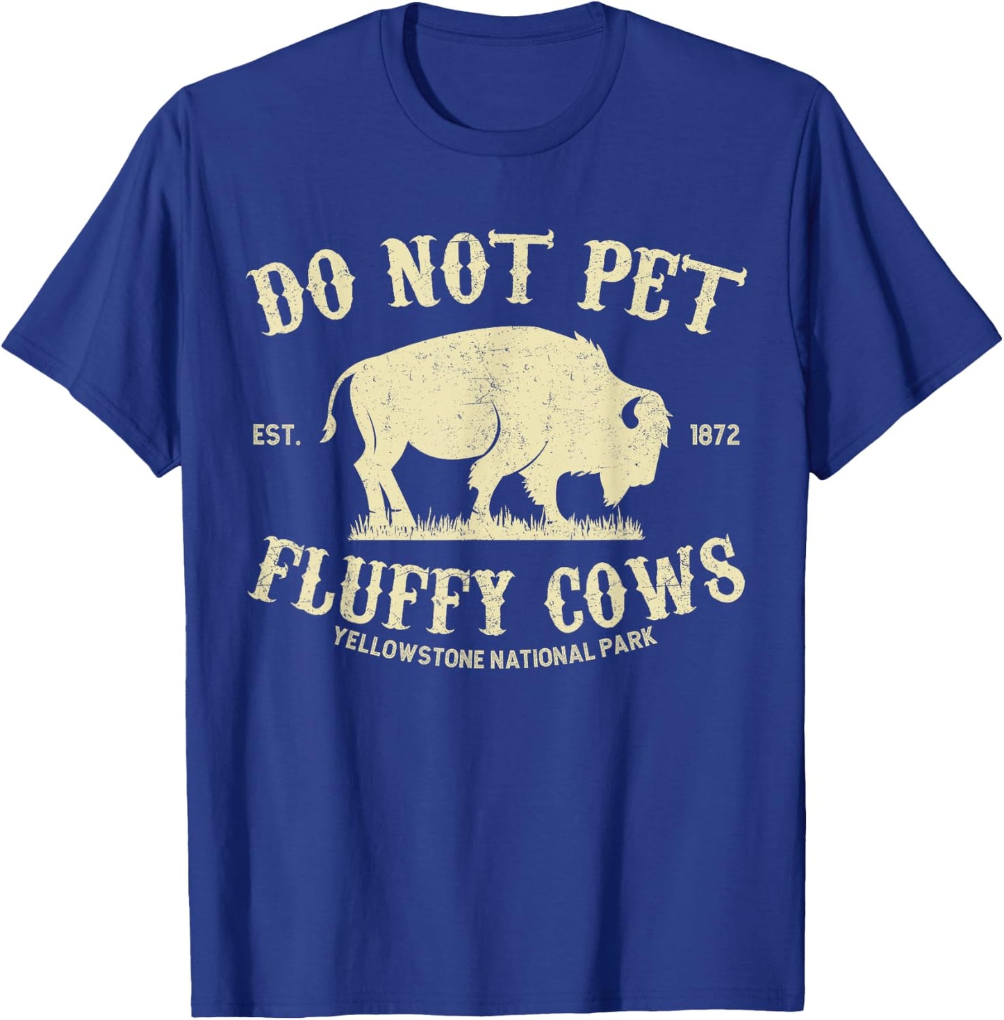 Vintage Do Not Pet the Fluffy Cows Yellowstone National Park T-Shirt - T-Shirt | Royal