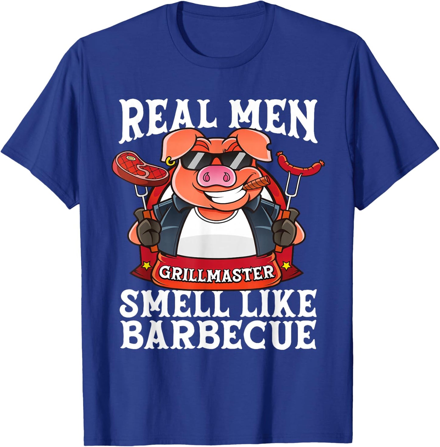 Funny Real Men Smell Like Barbecue Pig Fathers Day Grilling T-Shirt - T-Shirt | Royal