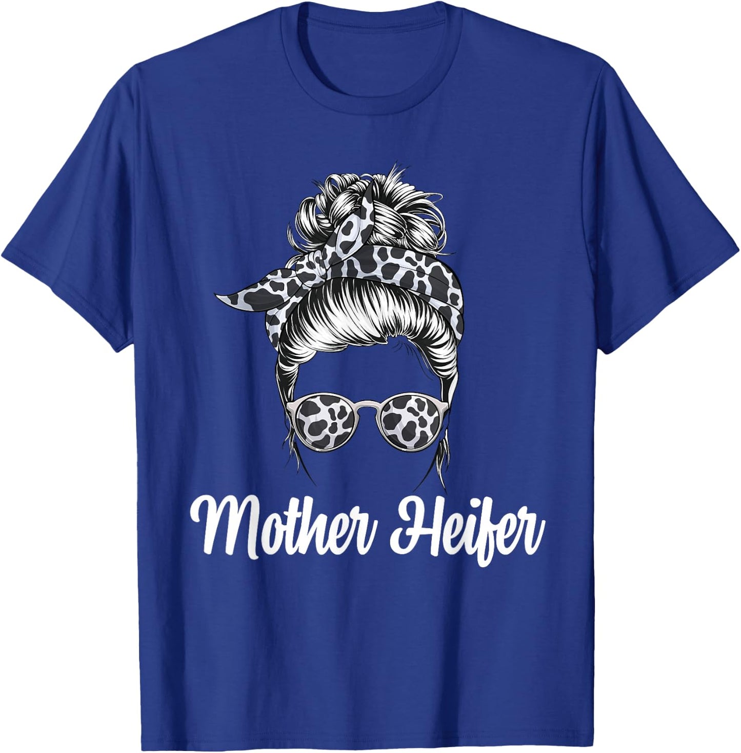 Messy Bun Mother Heifer Farmer Cow Mom Farming Cows Women T-Shirt - T-Shirt | Royal