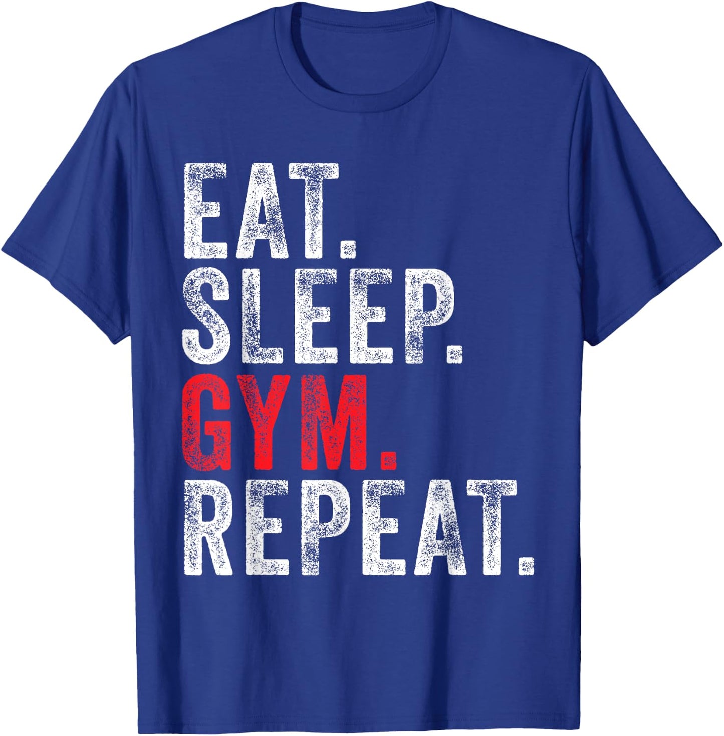 Eat Sleep Gym Repeat Funny Workout Train Vintage Distressed T-Shirt - T-Shirt | Royal