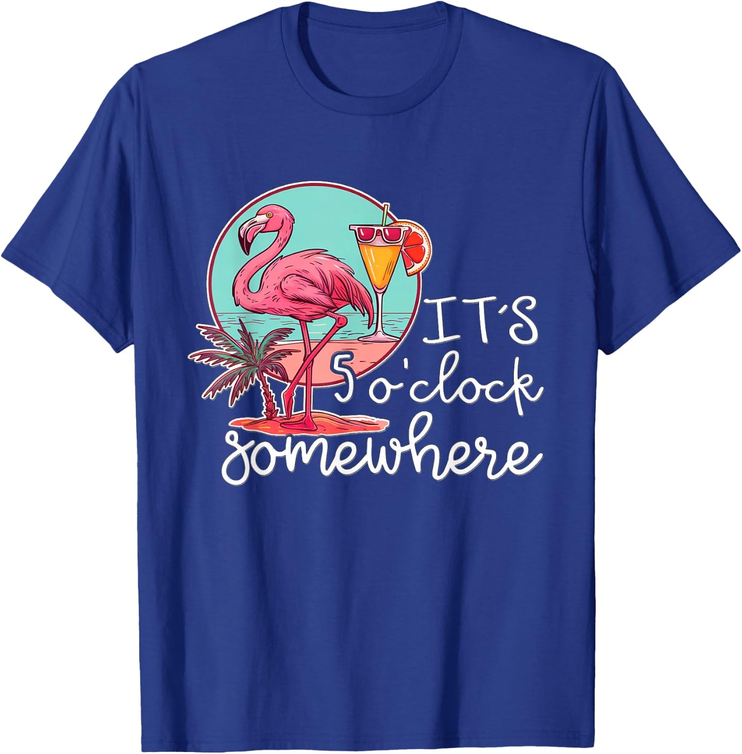 Funn It's 5 o'clock somewhere - 5 oclock somewhere T-Shirt - T-Shirt | Royal