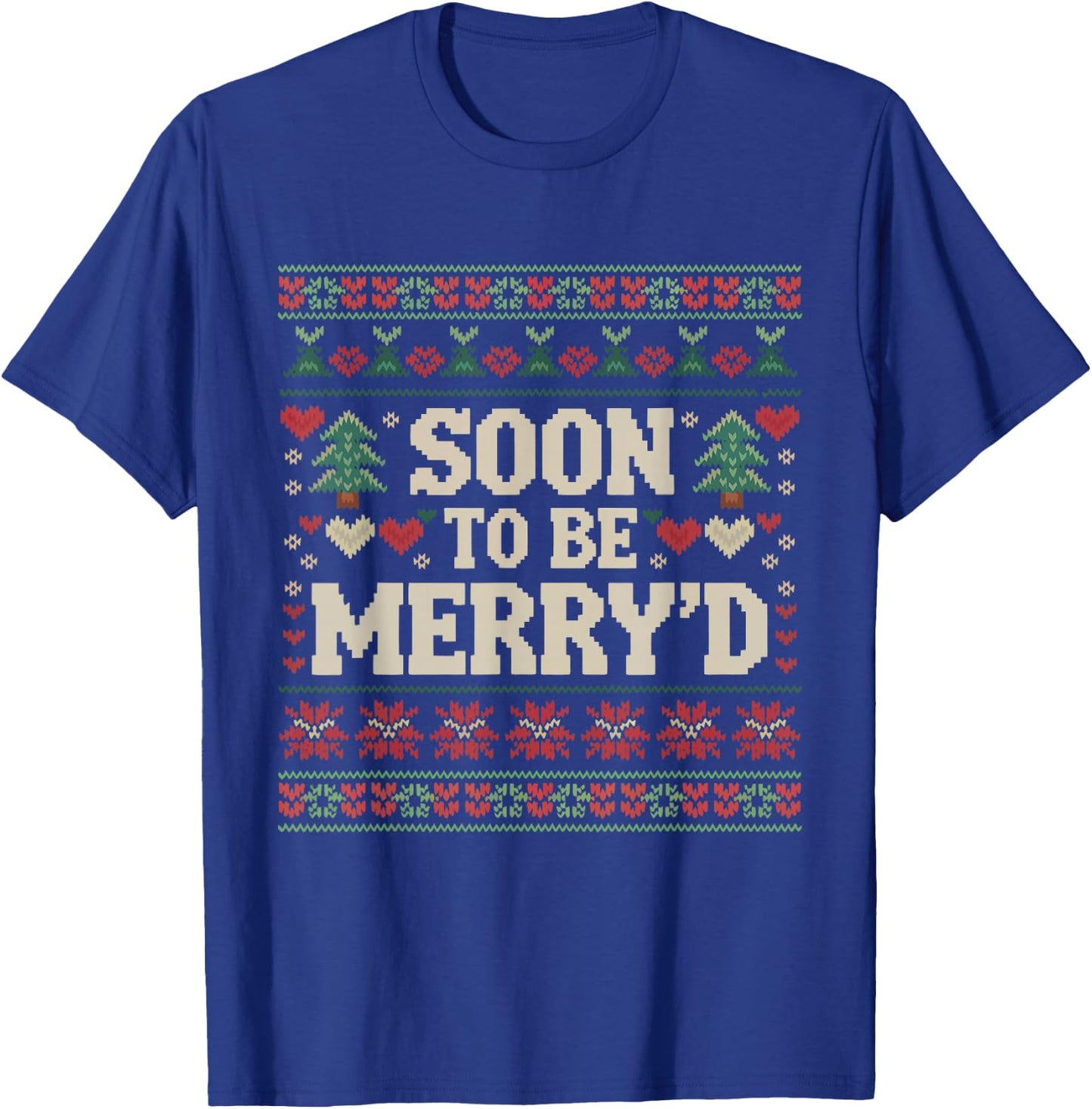 Soon To Be Merry'd Engaged Couples Matching Ugly Christmas T-Shirt - T-Shirt | Royal